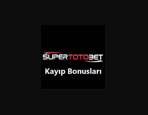 supertotobet kayıp bonusları