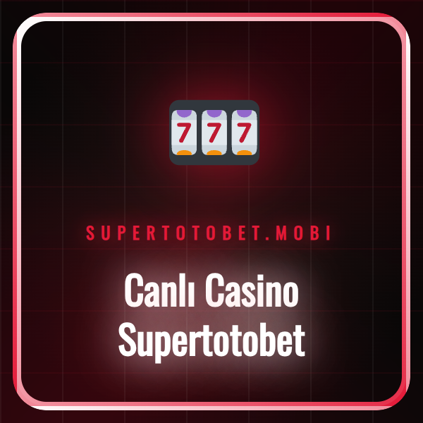 canlı casino supertotobet