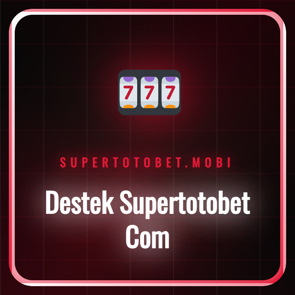 destek supertotobet com