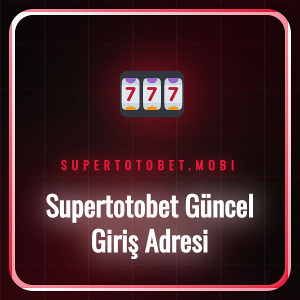 supertotobet güncel giriş adresi