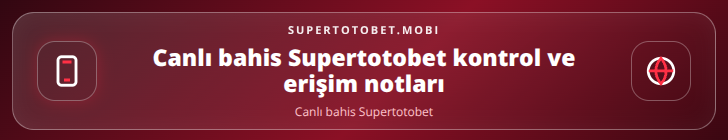 Canlı bahis Supertotobet kontrol adımları görseli