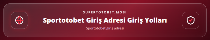 Sportotobet giriş adresi içerik görseli