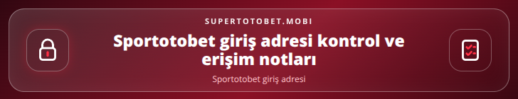 Sportotobet giriş adresi kontrol adımları görseli