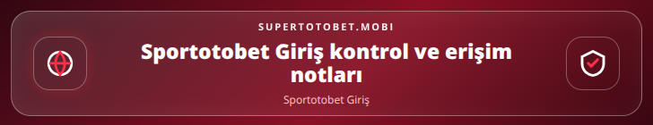 Sportotobet Giriş kontrol adımları görseli