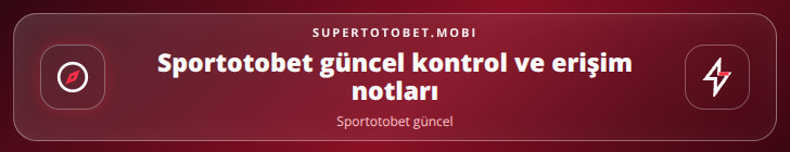 Sportotobet güncel kontrol adımları görseli