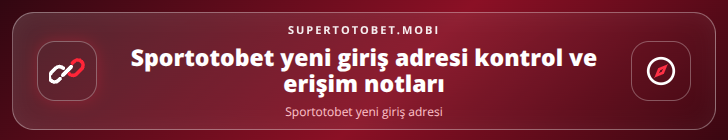 Sportotobet yeni giriş adresi kontrol adımları görseli