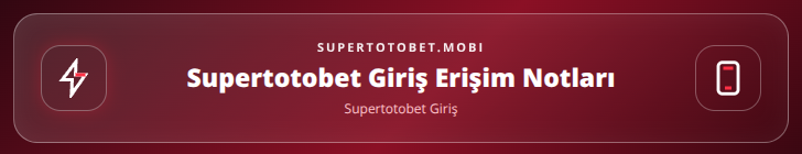 Supertotobet Giriş içerik görseli