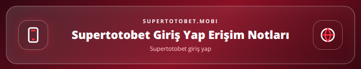 Supertotobet giriş yap içerik görseli