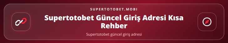 Supertotobet güncel giriş adresi içerik görseli