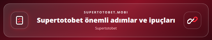 Supertotobet önemli adımlar görseli
