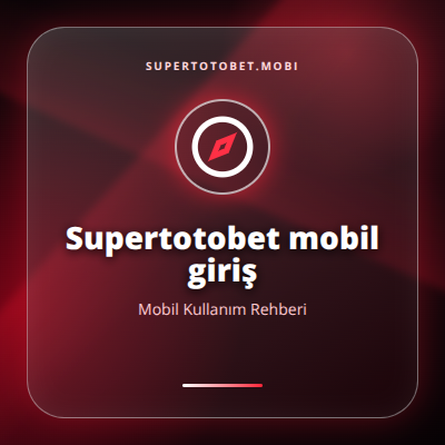 Supertotobet mobil giriş güncel erişim görseli