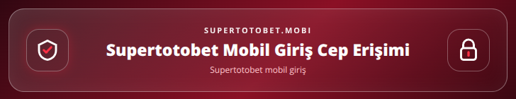 Supertotobet mobil giriş içerik görseli