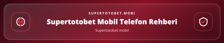 Supertotobet mobil içerik görseli