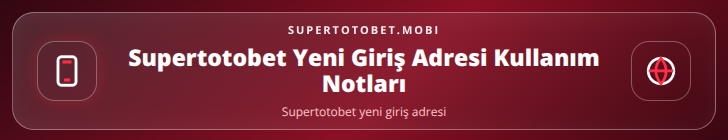 Supertotobet yeni giriş adresi içerik görseli