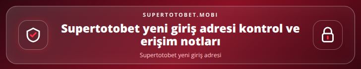 Supertotobet yeni giriş adresi kontrol adımları görseli