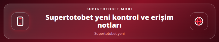 Supertotobet yeni kontrol adımları görseli