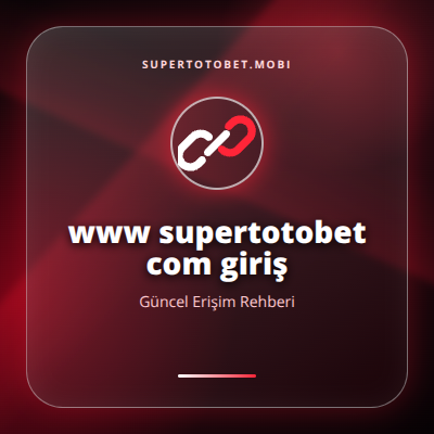 www supertotobet com giriş güncel erişim görseli