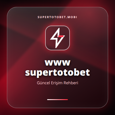 www supertotobet güncel erişim görseli
