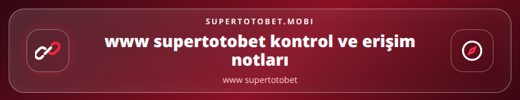 www supertotobet kontrol adımları görseli